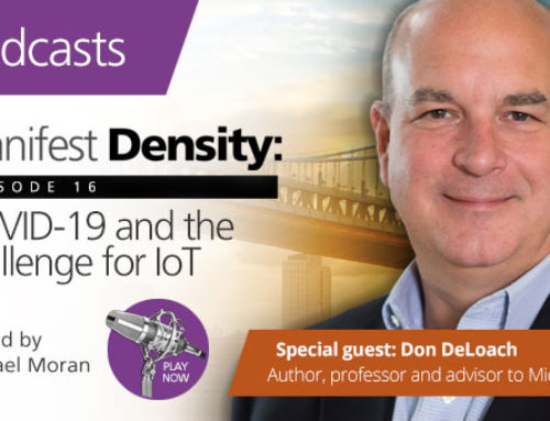 Manifest Density – Episode 16: COVID-19 and the challenge for IoT