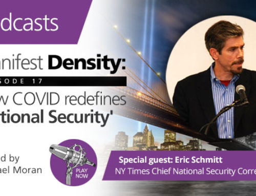 Manifest Density – Episode 17: How COVID redefines ‘National Security’