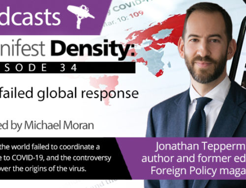 Manifest Density – Episode 34: The failed global response to COVID