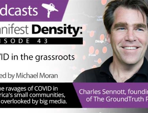 Manifest Density – Episode 43: COVID in the grassroots with Charles Sennott