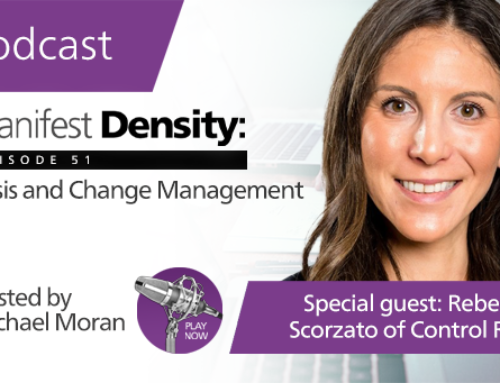 Manifest Density – Episode 51: Crisis and Change Management with Rebecca Scorzato